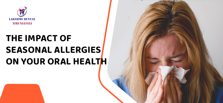 The impact of seasonal allergies on your oral health copy