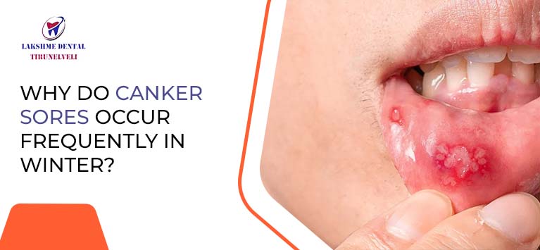 Why do canker sores occur frequently in winter?
