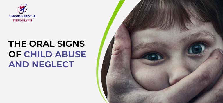 The Oral Signs of Child Abuse and Neglect