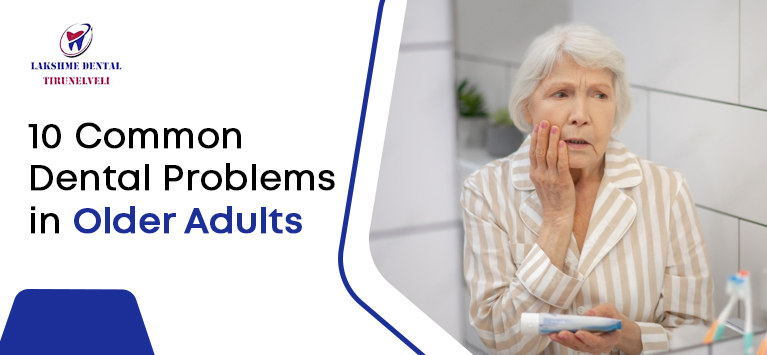 10 Common Dental Problems in Older Adults