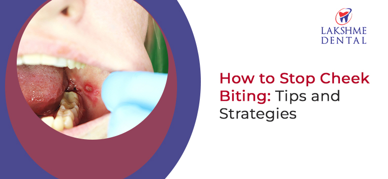 How to Stop Cheek Biting: Tips and Strategies